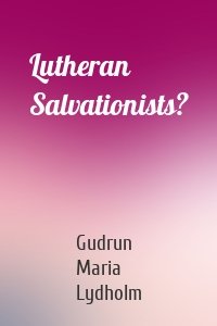 Lutheran Salvationists?