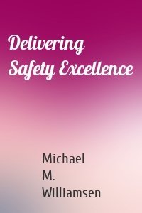 Delivering Safety Excellence