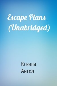 Escape Plans (Unabridged)