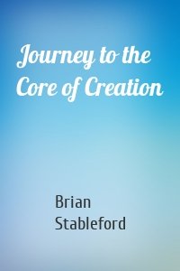 Journey to the Core of Creation