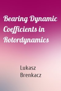 Bearing Dynamic Coefficients in Rotordynamics