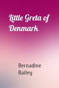 Little Greta of Denmark