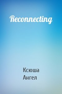 Reconnecting