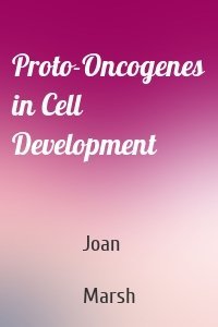 Proto-Oncogenes in Cell Development