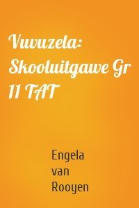 Vuvuzela: Skooluitgawe Gr 11 TAT