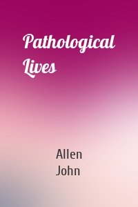 Pathological Lives