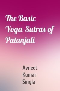 The Basic Yoga-Sutras of Patanjali