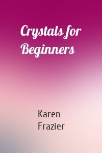 Crystals for Beginners