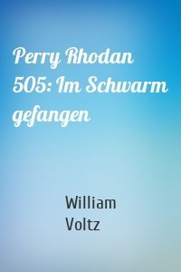 Perry Rhodan 505: Im Schwarm gefangen