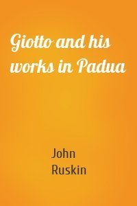 Giotto and his works in Padua