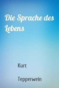 Die Sprache des Lebens