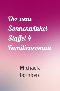 Der neue Sonnenwinkel Staffel 4 – Familienroman