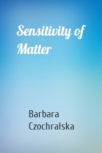 Sensitivity of Matter