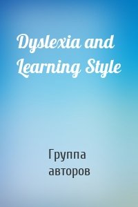 Dyslexia and Learning Style