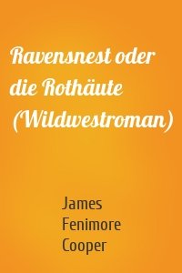 Ravensnest oder die Rothäute (Wildwestroman)