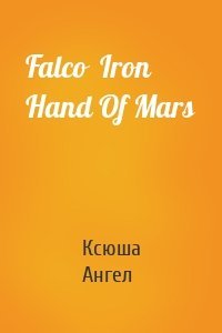 Falco  Iron Hand Of Mars