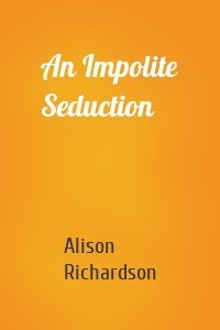An Impolite Seduction