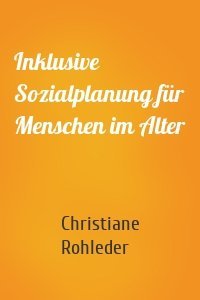 Inklusive Sozialplanung für Menschen im Alter