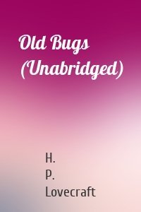 Old Bugs (Unabridged)