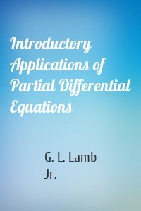 Introductory Applications of Partial Differential Equations