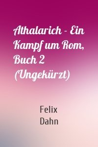 Athalarich - Ein Kampf um Rom, Buch 2 (Ungekürzt)