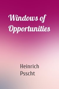 Windows of Opportunities