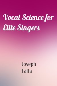 Vocal Science for Elite Singers