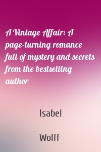 A Vintage Affair: A page-turning romance full of mystery and secrets from the bestselling author