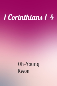 1 Corinthians 1–4