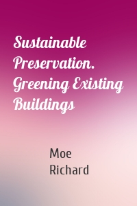 Sustainable Preservation. Greening Existing Buildings