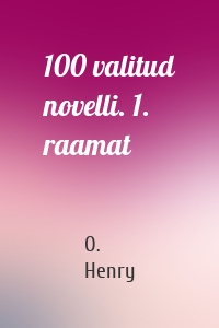 100 valitud novelli. 1. raamat