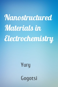 Nanostructured Materials in Electrochemistry