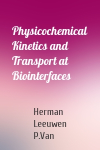 Physicochemical Kinetics and Transport at Biointerfaces