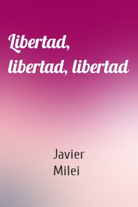 Libertad, libertad, libertad