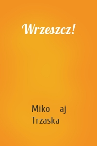 Wrzeszcz!
