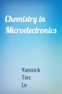 Chemistry in Microelectronics