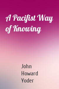 A Pacifist Way of Knowing