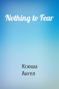 Nothing to Fear