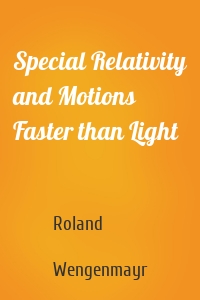 Special Relativity and Motions Faster than Light