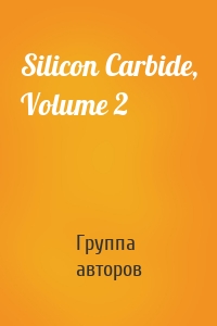 Silicon Carbide, Volume 2