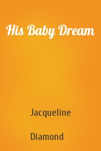 His Baby Dream