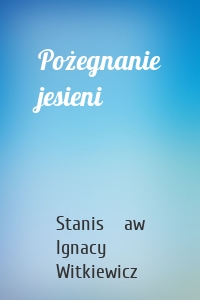 Pożegnanie jesieni