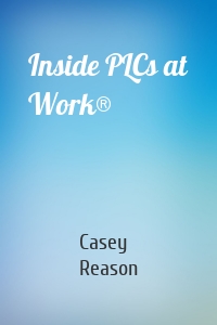 Inside PLCs at Work®