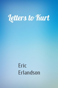 Letters to Kurt