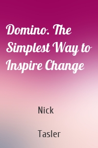 Domino. The Simplest Way to Inspire Change