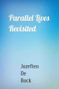 Parallel Lives Revisited