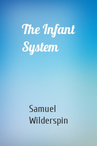 The Infant System