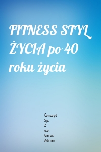 FITNESS STYL ŻYCIA po 40 roku życia