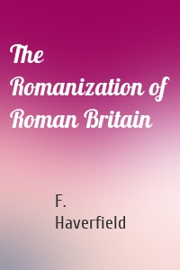 The Romanization of Roman Britain
