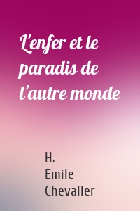 L'enfer et le paradis de l'autre monde